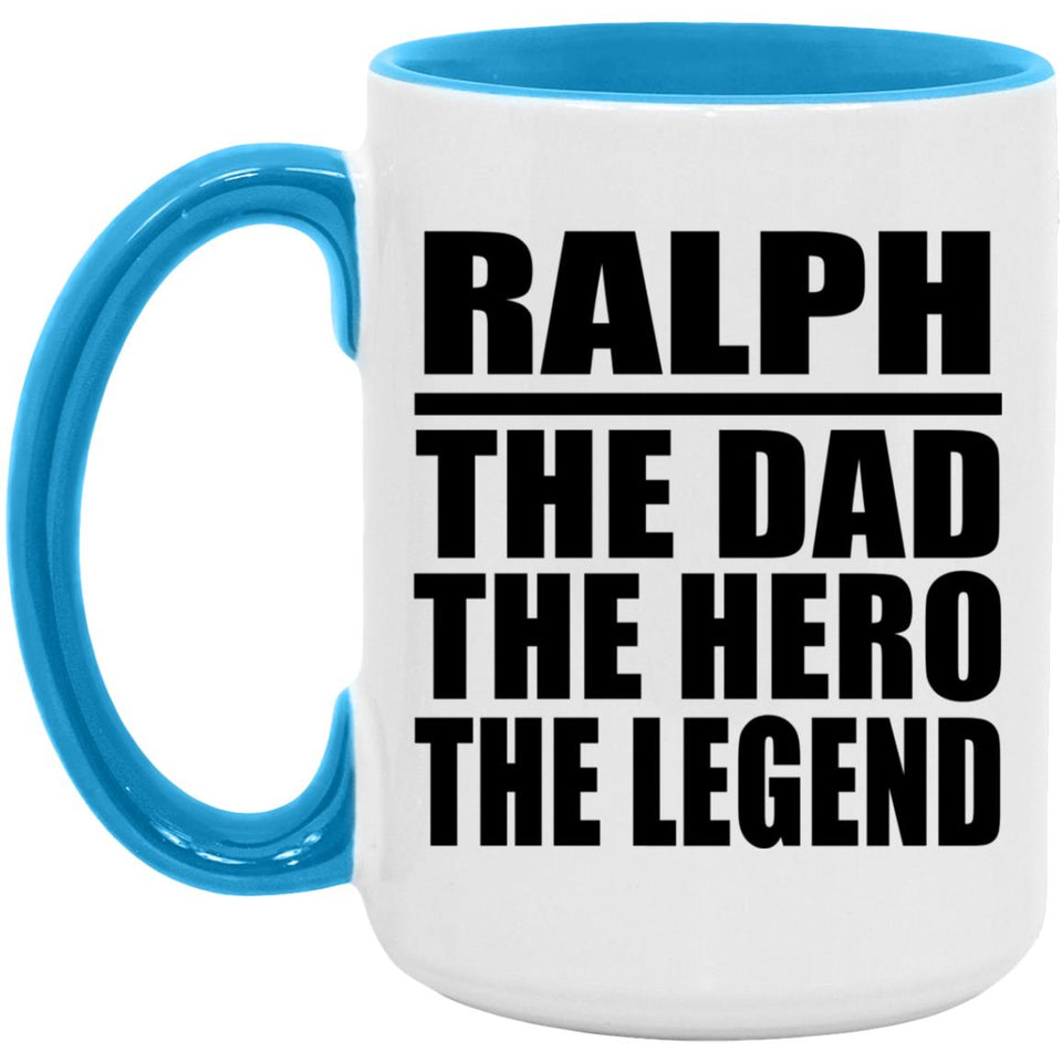 Ralph The Dad The Hero The Legend - 15oz Accent Mug Blue
