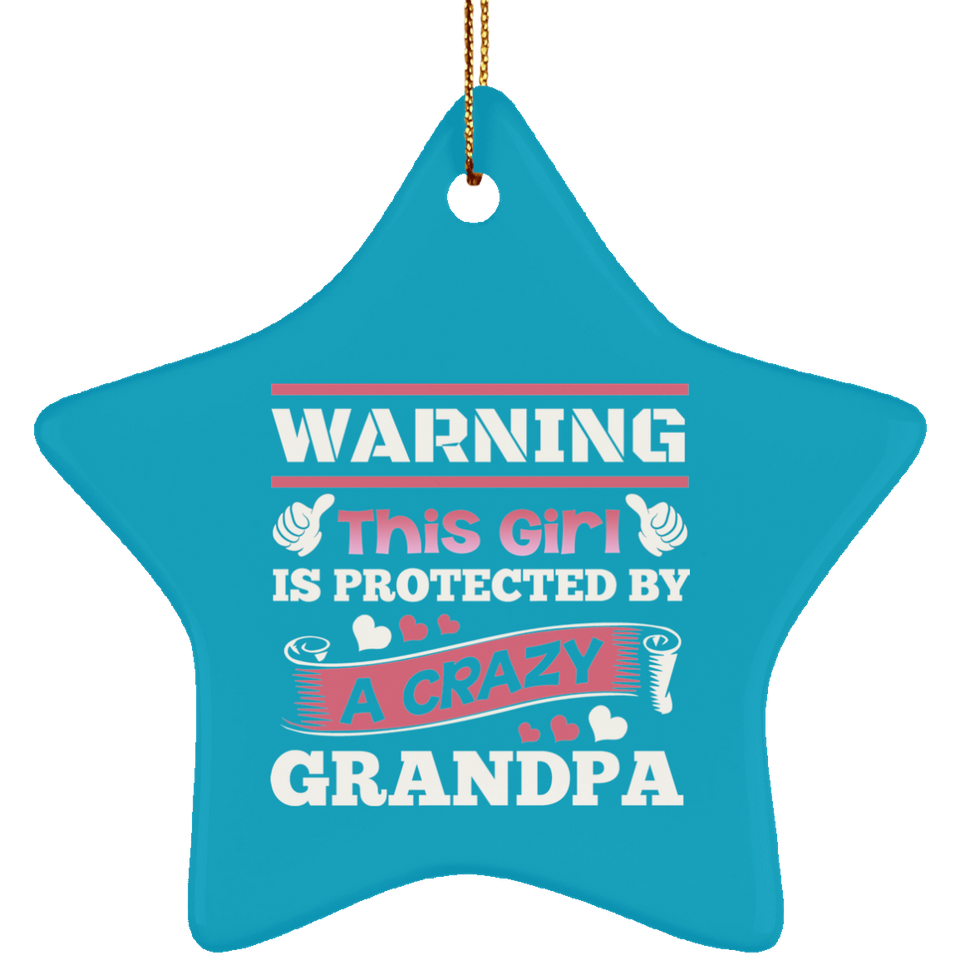 Warning This Girl Is Protected by A Crazy Grandpa - Star Ornament
