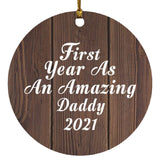 First Year As An Amazing Daddy 2021 - Circle Ornament D