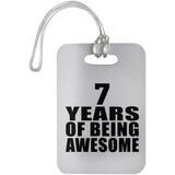 7th Birthday 7 Years Of Being Awesome - Luggage Bag Tag