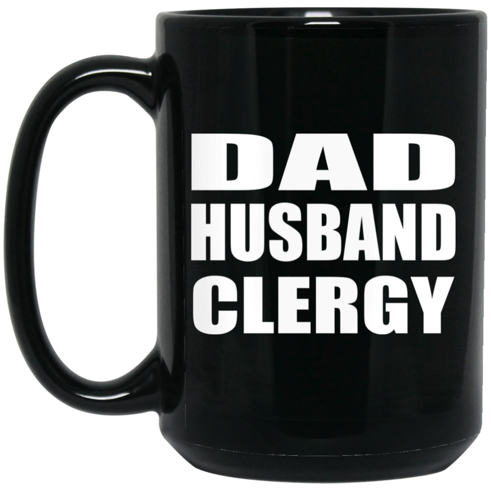 Dad Husband Clergy - 15oz Coffee Mug Black