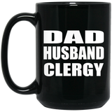 Dad Husband Clergy - 15oz Coffee Mug Black