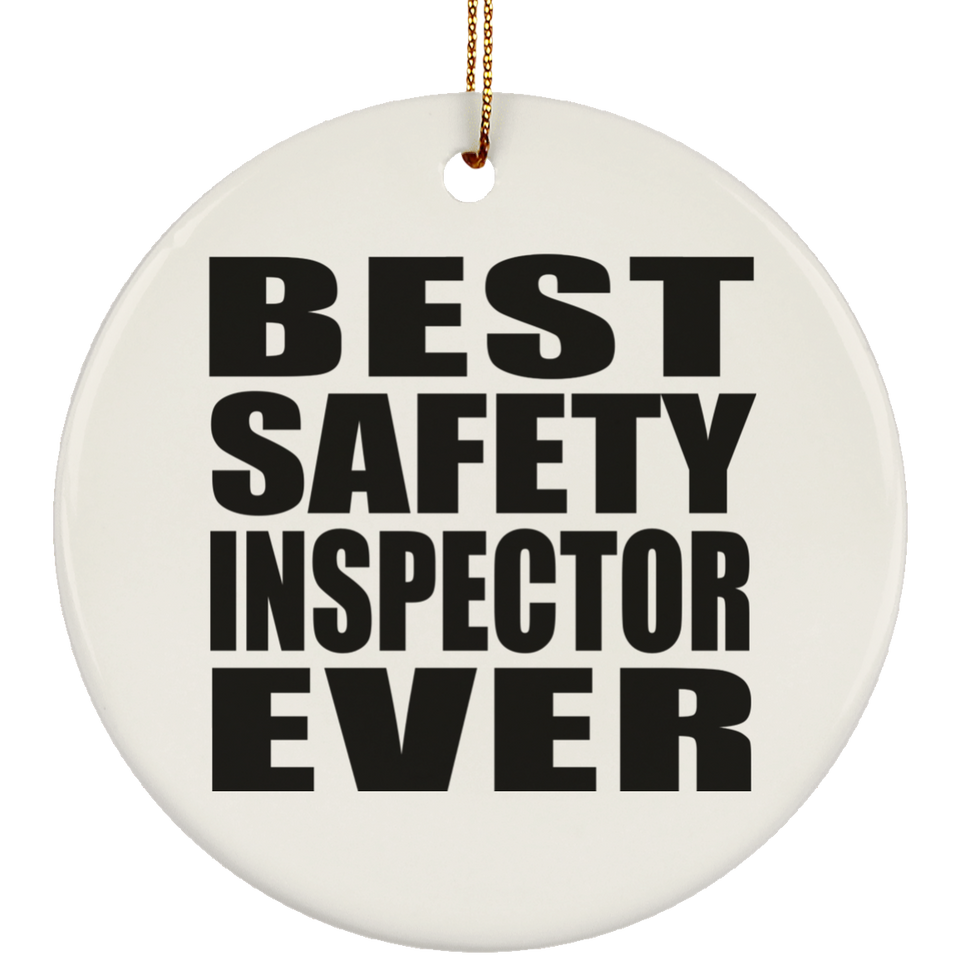 Best Safety Inspector Ever - Circle Ornament