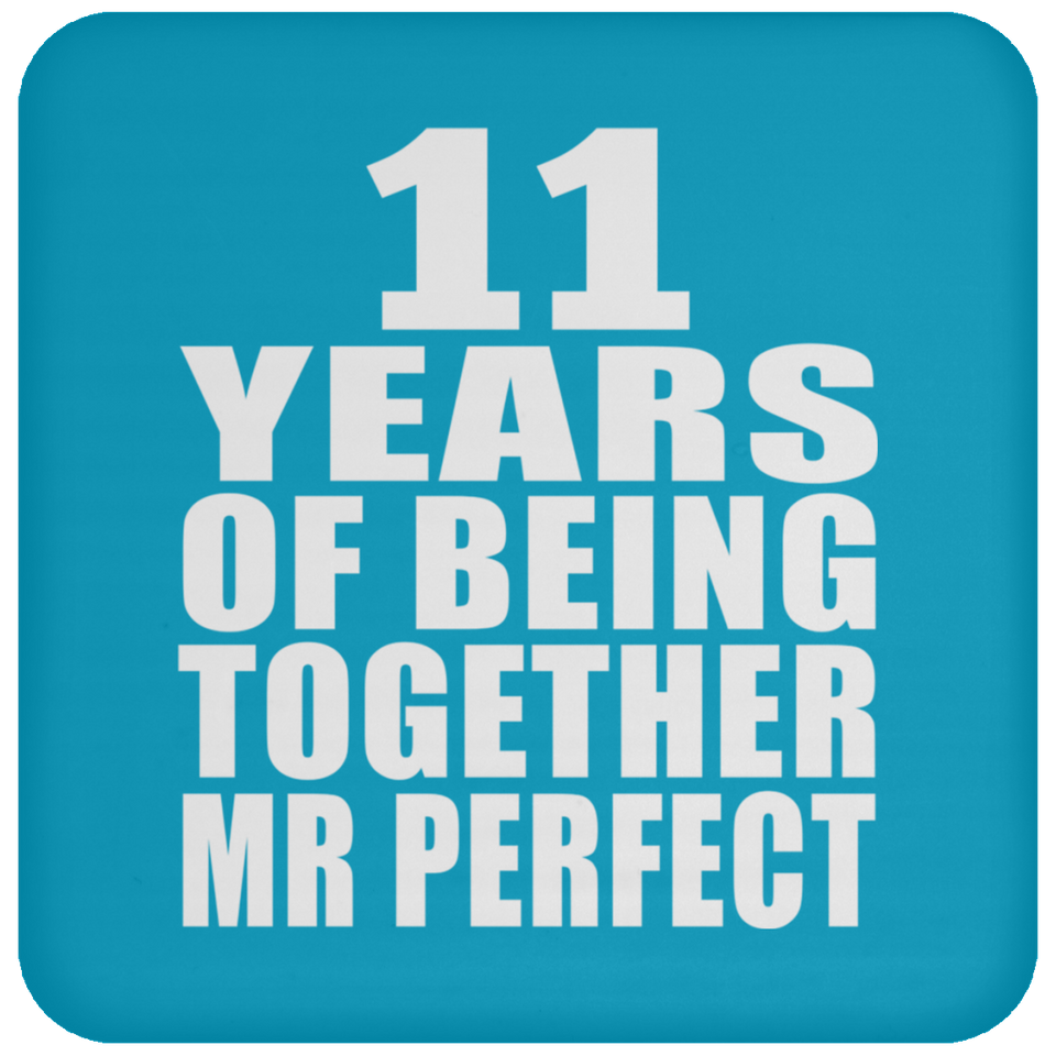 11th Anniversary 11 Years Of Being Mr Perfect - Drink Coaster