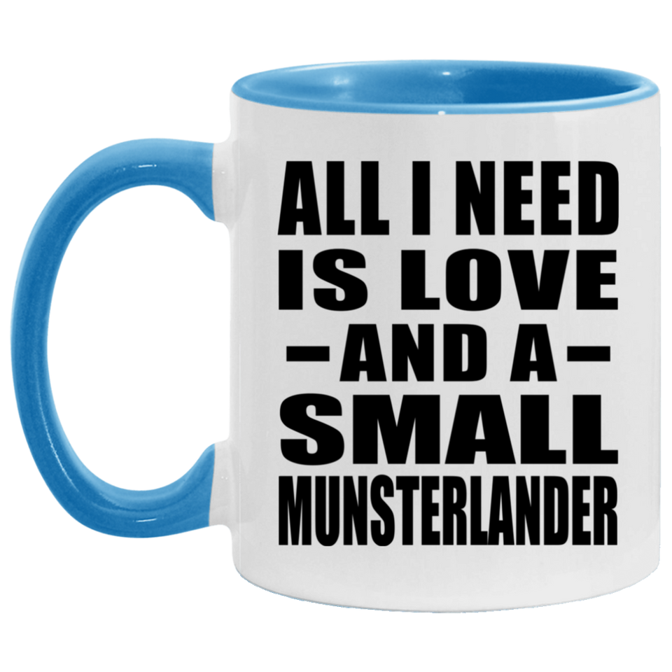 All I Need Is Love And A Small Munsterlander - 11oz Accent Mug Blue