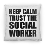 Keep Calm and Trust The Social Worker - Throw Pillow
