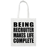Being Recruiter Makes Life Complete - Tote Bag White