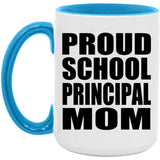 Proud School Principal Mom - 15oz Accent Mug Blue