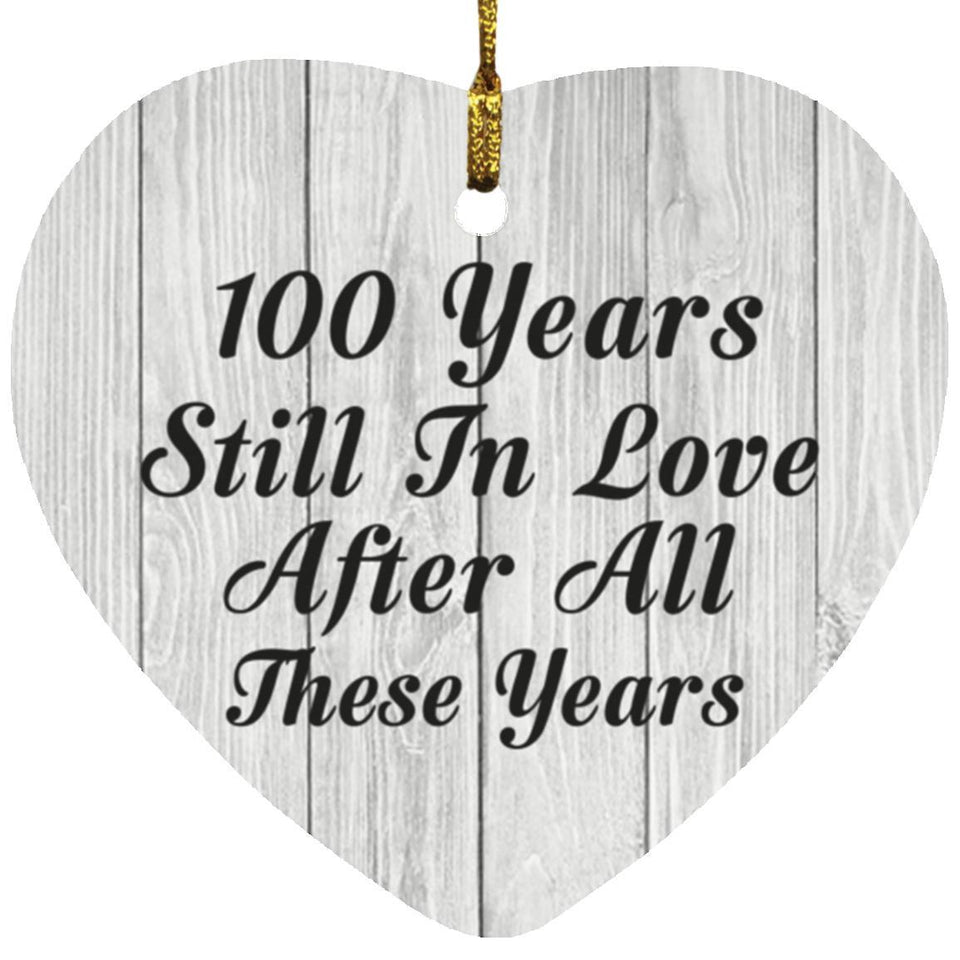 100th Anniversary 100 Years Still In Love After These Years - Heart Ornament F