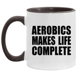 Aerobics Makes Life Complete - 11oz Accent Mug Black