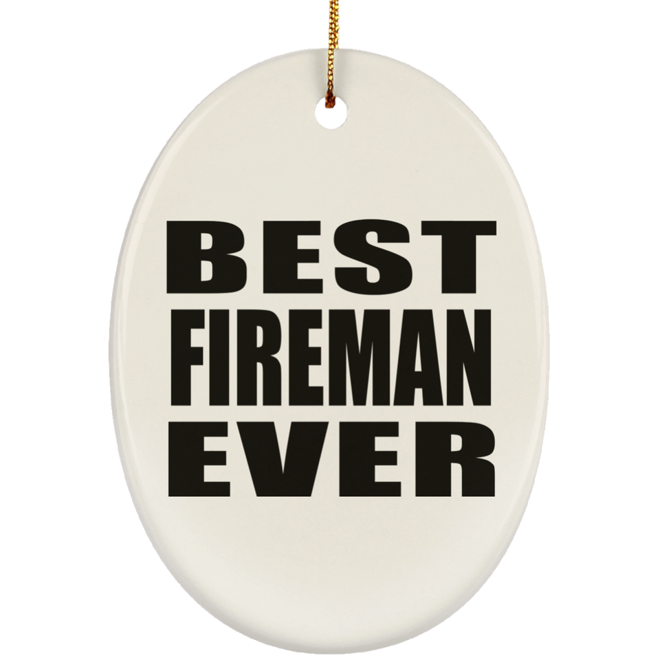 Best Fireman Ever - Oval Ornament