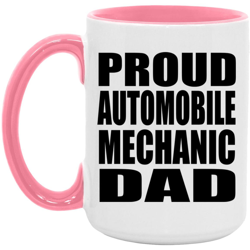 Proud Automobile Mechanic Dad - 15oz Accent Mug Pink