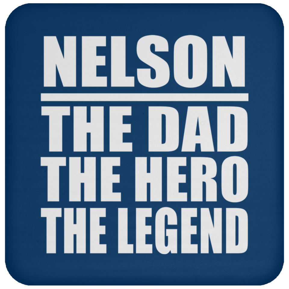 Nelson The Dad The Hero The Legend - Drink Coaster