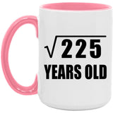 15th Birthday Square Root of 225 Years Old - 15oz Accent Mug Pink