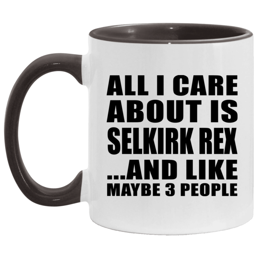 All I Care About Is Selkirk Rex - 11oz Accent Mug Black