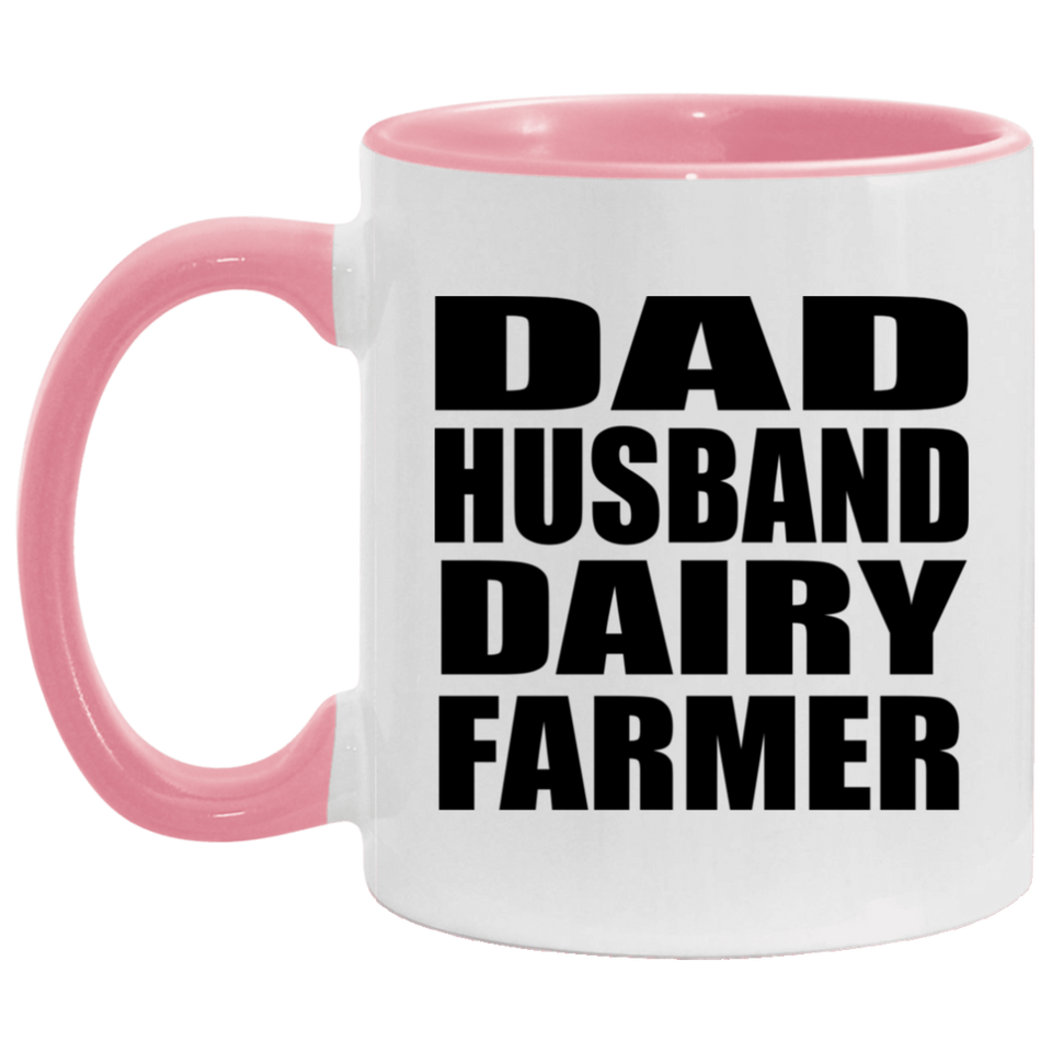 Dad Husband Dairy Farmer - 11oz Accent Mug Pink
