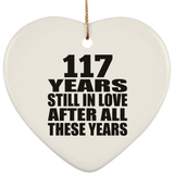 117th Anniversary 117 Years Still In Love After These Years - Heart Ornament