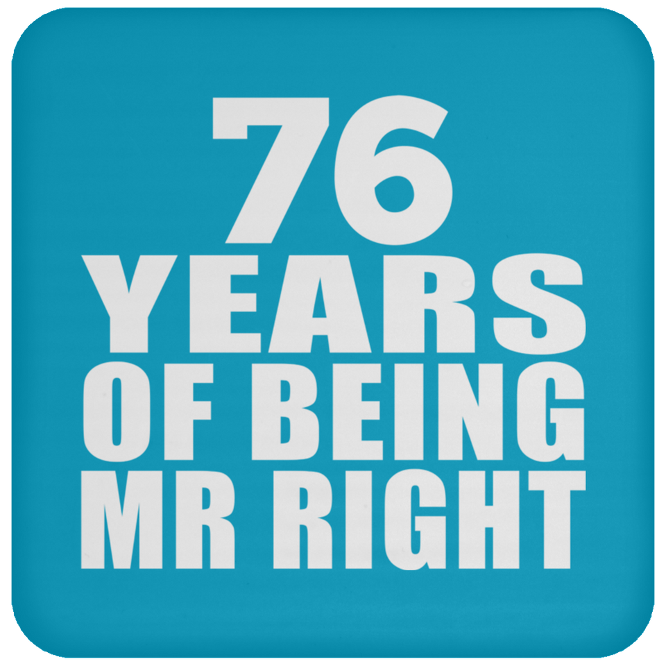 76th Anniversary 76 Years Of Being Mr Right - Drink Coaster