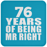 76th Anniversary 76 Years Of Being Mr Right - Drink Coaster