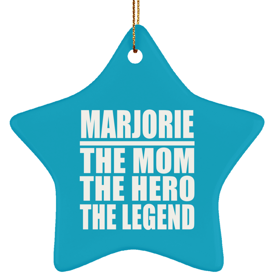Marjorie The Mom The Hero The Legend - Star Ornament