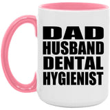 Dad Husband Dental Hygienist - 15oz Accent Mug Pink