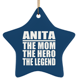 Anita The Mom The Hero The Legend - Star Ornament