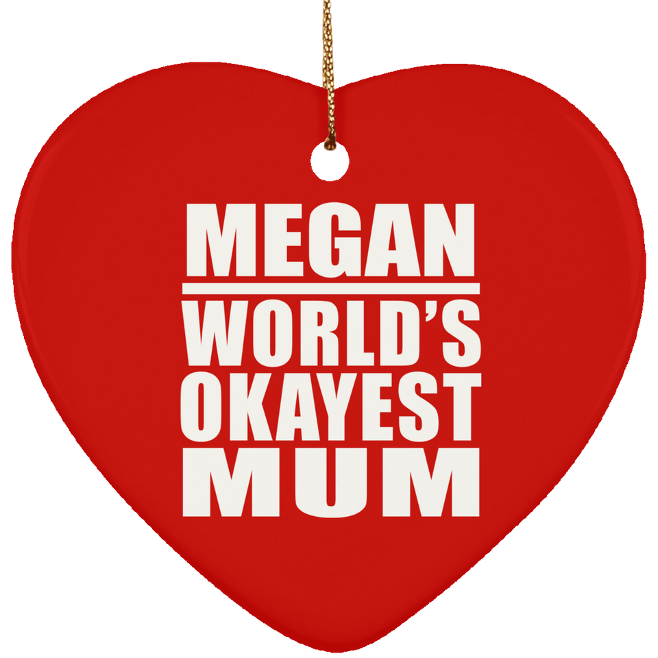Megan World's Okayest Mum - Heart Ornament