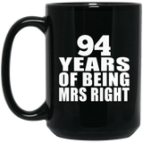 94th Anniversary 94 Years Of Being Mrs Right - 15 Oz Coffee Mug Black