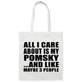 All I Care About Is My Pomsky - Tote Bag White