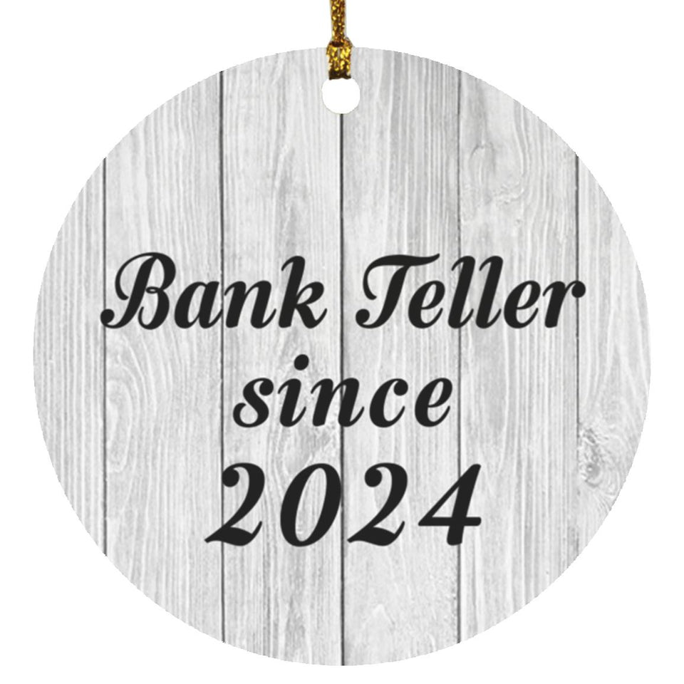 Bank Teller Since 2024 - Circle Ornament F