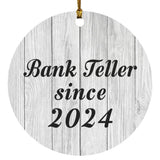 Bank Teller Since 2024 - Circle Ornament F