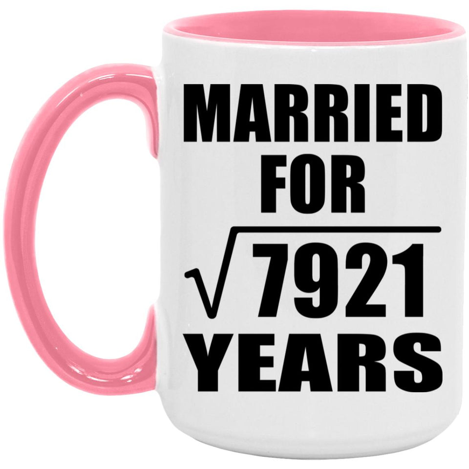89th Anniversary Married For Square Root of 7921 Years - 15oz Accent Mug Pink