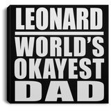 Leonard World's Okayest Dad - Canvas Square