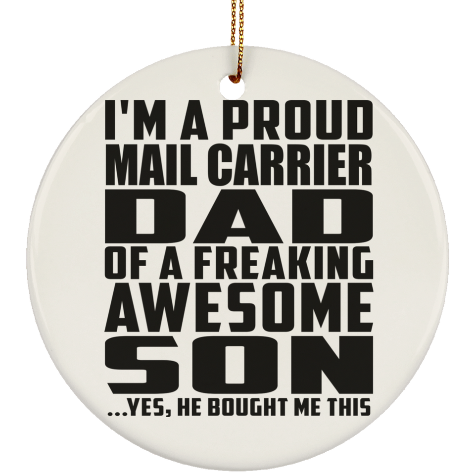Proud Mail Carrier Dad Of Awesome Son - Circle Ornament