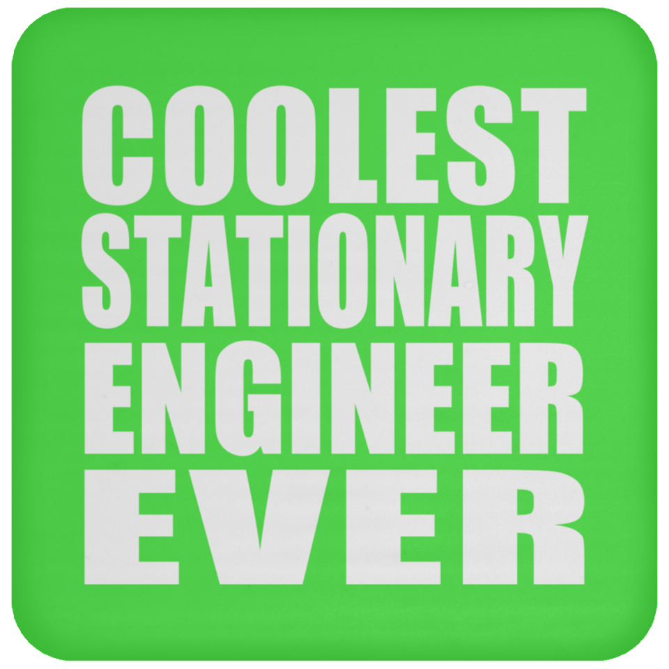 Coolest Stationary Engineer Ever - Drink Coaster