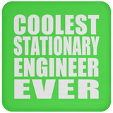 Coolest Stationary Engineer Ever - Drink Coaster