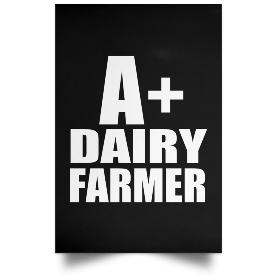 A+ Dairy Farmer - Poster Portrait