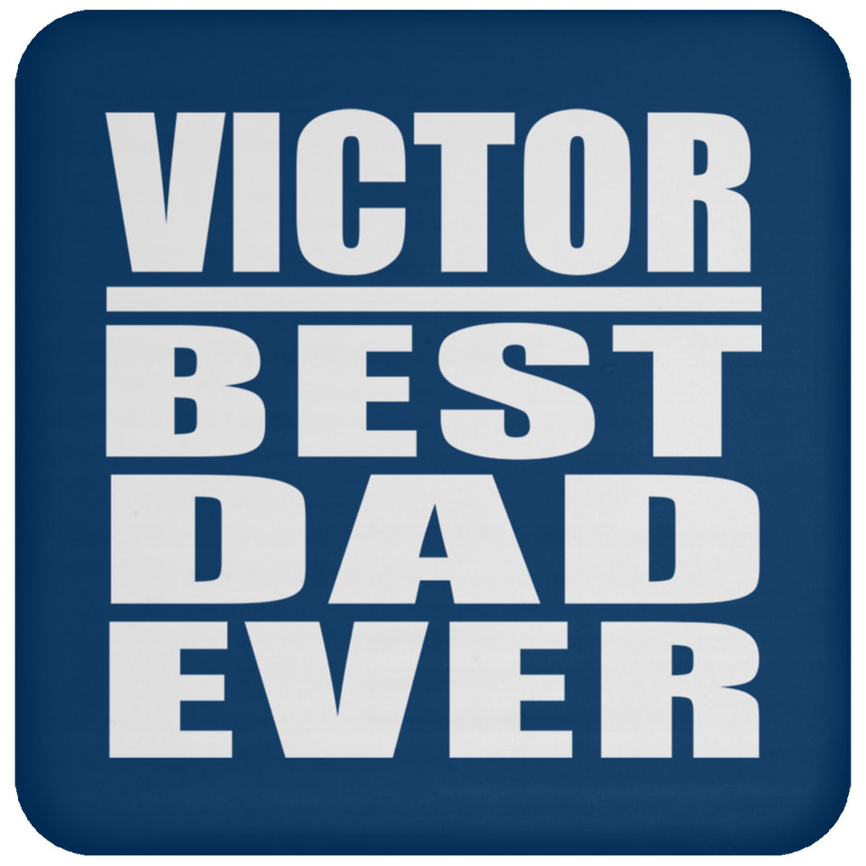 Victor Best Dad Ever - Drink Coaster