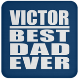 Victor Best Dad Ever - Drink Coaster
