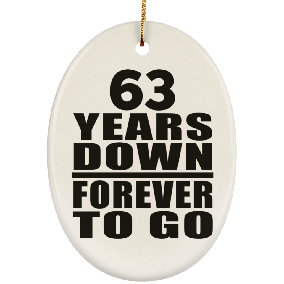 63rd Anniversary 63 Years Down Forever to Go - Oval Ornament