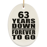 63rd Anniversary 63 Years Down Forever to Go - Oval Ornament