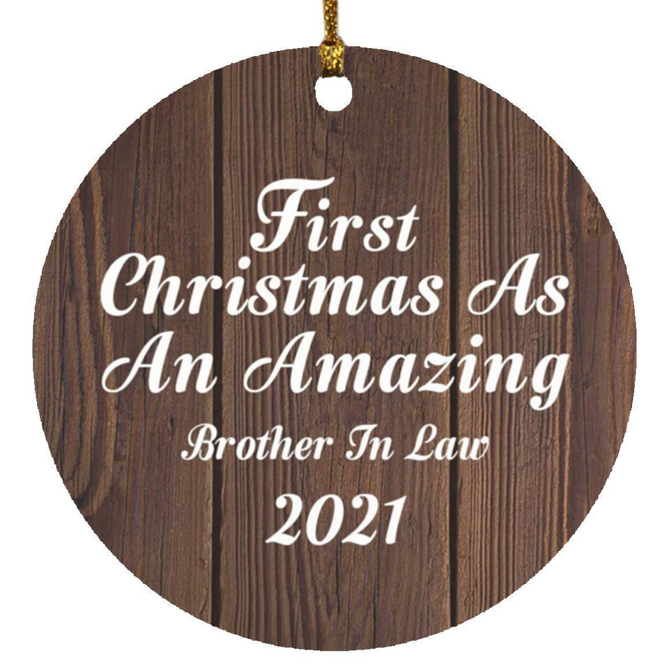 First Christmas As An Amazing Brother In Law 2021 - Circle Ornament D