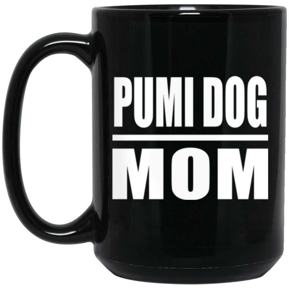 Pumi Dog Mom - 15oz Coffee Mug Black