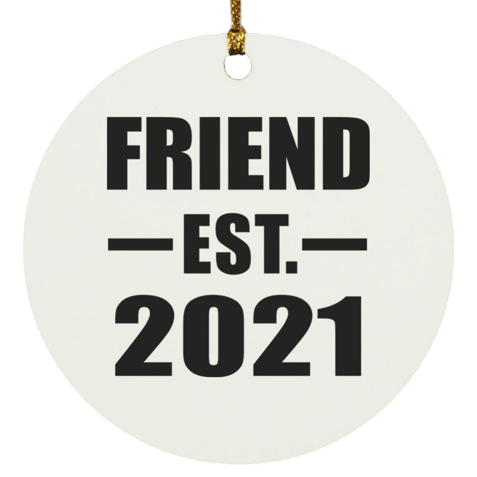Friend Established EST. 2021 - Circle Ornament