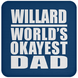 Willard World's Okayest Dad - Drink Coaster
