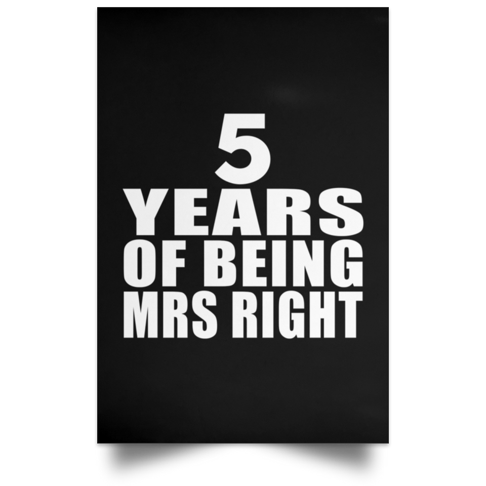 5th Anniversary 5 Years Of Being Mrs Right - Poster Portrait