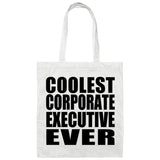 Coolest Corporate Executive Ever - Tote Bag White
