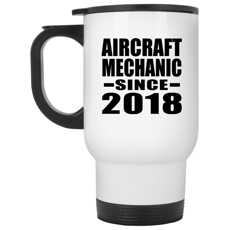 Aircraft Mechanic Since 2018 - White Travel Mug