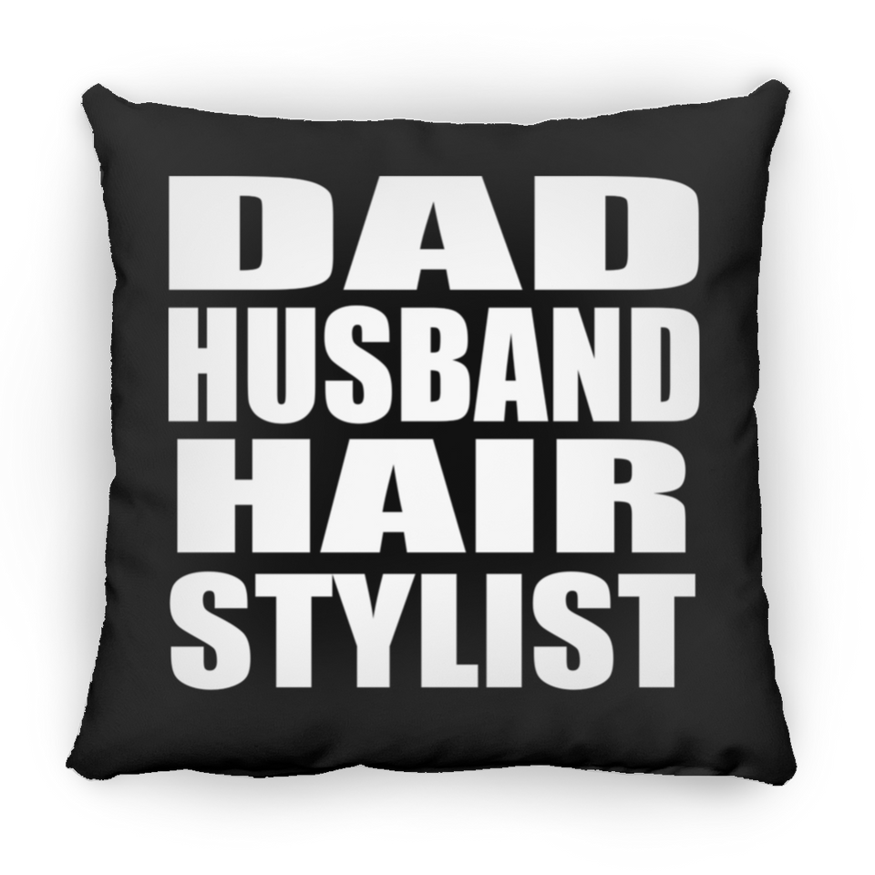 Dad Husband Hair Stylist - Throw Pillow Black
