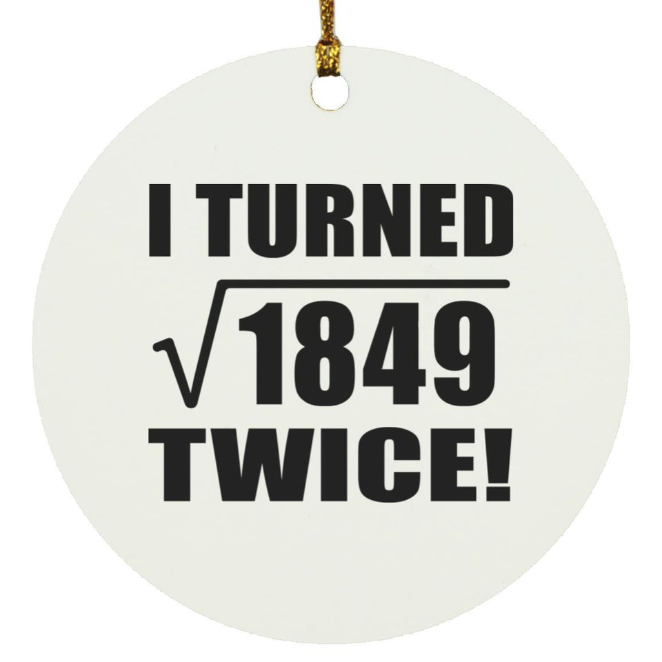 86th Birthday I Turned Square Root of 1849 Twice - Circle Ornament